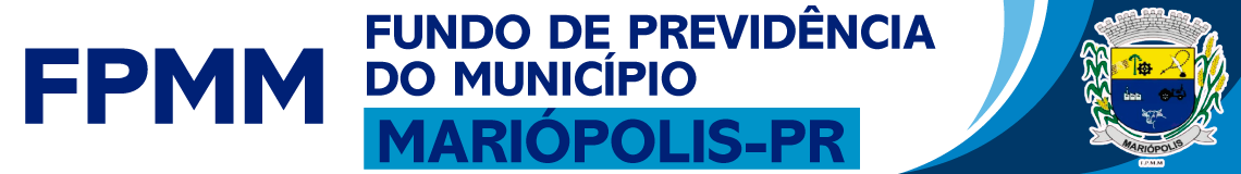 FUNDO DE PREVIDÊNCIA DO MUNICÍPIO DE MARIÓPOLIS - PR